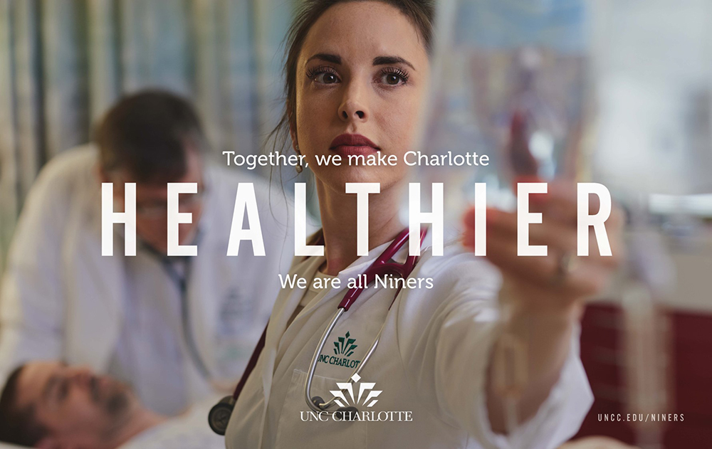 Together, we make Charlotte HEALTHIER. We are all Niners. uncc.edu/niners